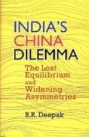 India's China Dilemma: The Lost Equilibrium and Widening Asymmetries