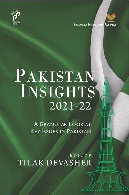 Pakistan Insights 2021-22: A Granular Look at Key Issues in Pakistan - Tilak Devasher - cover