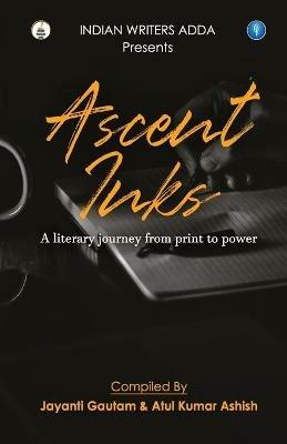 Ascent Inks - Jayanti Ashish Atul Kumar Gautam - cover