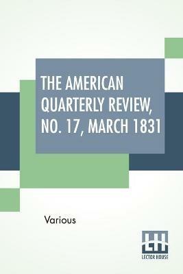 The American Quarterly Review, No. 17, March 1831 - Various - cover