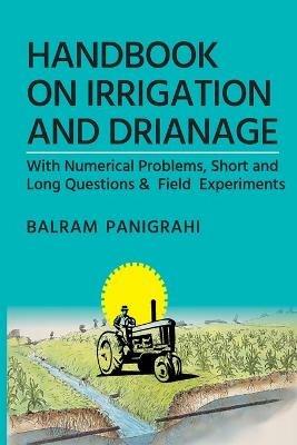 A Handbook On Irrigation And Drainage - Balram Panigrahi - cover