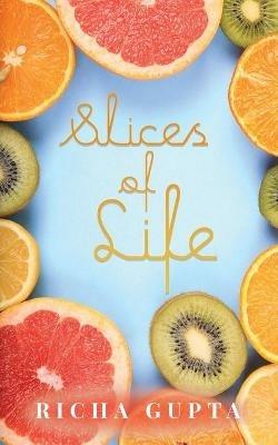 Slices of Life - Richa Gupta - cover