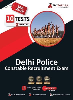 Delhi Police Constable Recruitment Exam Book 2023 (English Edition) - 10 Full Length Mock Tests (1000 Solved Objective Questions) with Free Access to Online Tests - Edugorilla Prep Experts - cover