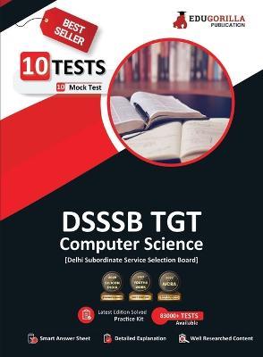 DSSSB TGT Computer Science Book 2023 (English Edition) - Trained Graduate Teacher - 10 Full Length Mock Tests (2000 Solved Questions) with Free Access to Online Tests - Edugorilla Prep Experts - cover