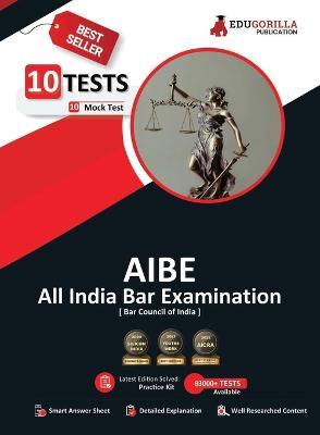 AIBE Book 2023: All India Bar Examination Conducted by Bar Council of India - 10 Full Length Mock Tests (1000 Solved Questions) with Free Access to Online Tests - Edugorilla Prep Experts - cover