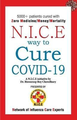 N.I.C.E Way to Cure Covid-19 - Biswaroop Roy Chowdhury - cover