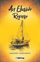 An Elusive Repose - Satabdi Mohanty - cover