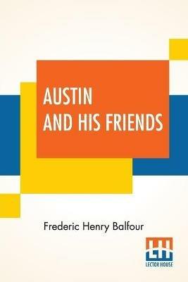 Austin And His Friends - Frederic Henry Balfour - cover