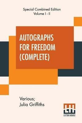 Autographs For Freedom (Complete): Edited By Julia Griffiths (Complete Edition Of Two Volumes) - Various - cover