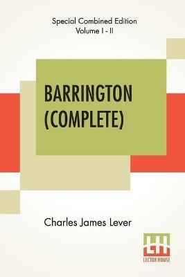Barrington (Complete): Complete Edition Of Two Volumes - Charles James Lever - cover