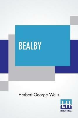 Bealby: A Holiday - Herbert George Wells - cover
