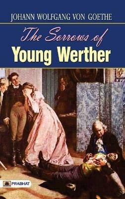 The Sorrows of Young Werther - Johann Wolfgang Von Goethe - cover