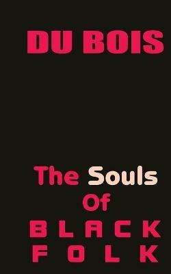 The Souls of Black Folk - W E B Du Bois - cover