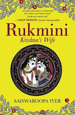 RUKMINI: KRISHNA'S WIFE - Saiswaroopa iyer - cover