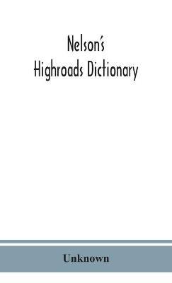 Nelson's highroads dictionary, pronouncing and etymological, appendix of foreign words and phrases; with supplement - cover