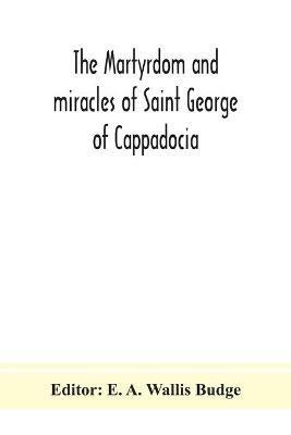 The martyrdom and miracles of Saint George of Cappadocia - cover