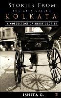 Stories from the City called Kolkata - Ishita G - cover