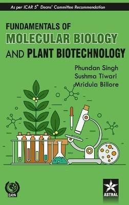 Fundamentals of Molecular Biology and Plant Biotechnology - Phundan Singh - cover