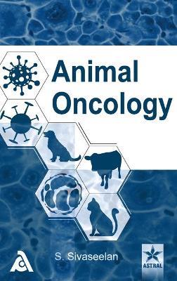 Animal Oncology - S Sivaseelan - cover
