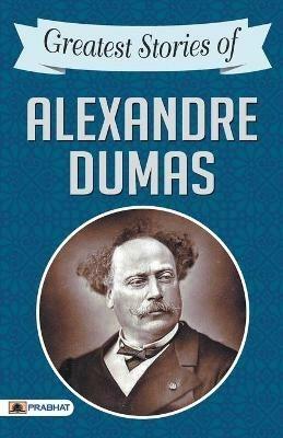 Greatest Stories of Alexandre Dumas - Alexandre Dumas - cover