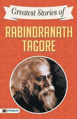 Greatest Stories of Rabindranath Tagore - Rabindranath Tagore - cover