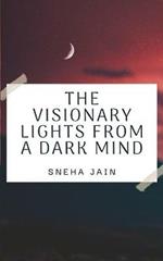 The Visionary Lights From A Dark Mind