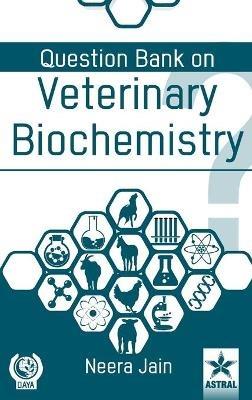 Question Bank on Veterinary Biochemistry - Neera Jain - cover