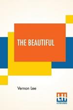 The Beautiful: An Introduction To Psychological Aesthetics