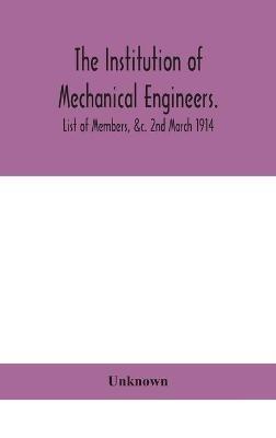 The Institution of mechanical Engineers.; List of Members, &c. 2nd March 1914 - cover