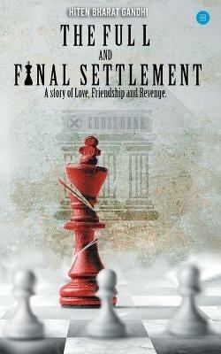 The Full and Final Settlement - Bharat Hiten Gandhi - cover