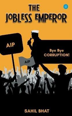 The Jobless Emperor - Sahil Bhat - cover