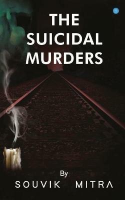 The Suicidal Murders - Souvik Mitra - cover