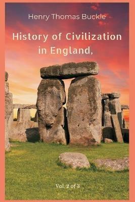 History of Civilization in England, Vol. 2 of 3 - Henry Thomas Buckle - cover