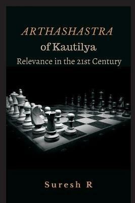 Arthashastra of Kautilya: Relevance in the 21st Century - cover