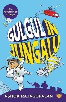 Gulgul in Jungalu - Ashok Rajagopalan - cover