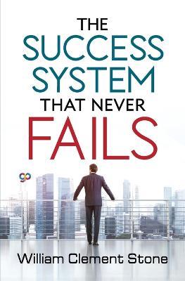 The Success System That Never Fails - William Clement Stone - cover