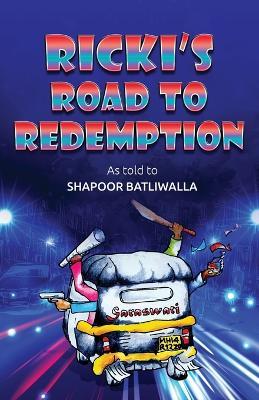 Rick's Road to Redemption - As Told Shapoor Batliwalla - cover