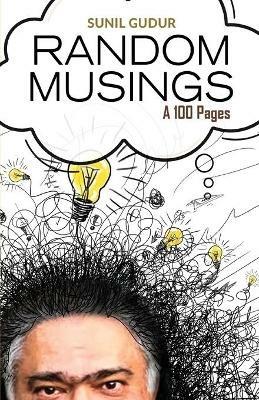 Random Musings: A 100 Pages - Sunil Gudur - cover