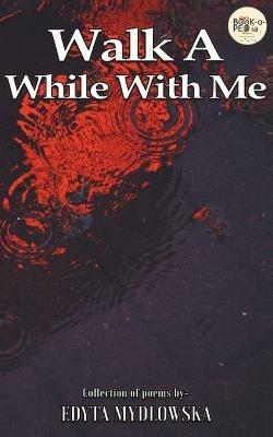 Walk a While with Me - Edyta Mydlowska - cover