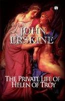 The Private Life of Helen of Troy - John Erskine - cover