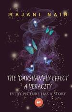 The 'Darshan'Fly Effect - A Veracity