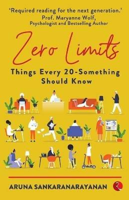 ZERO LIMITS: THINGS EVERY 20 SOMETHING SHOULD KNOW - Aruna Sankaranarayanan - cover