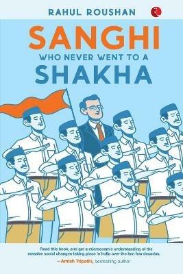 SANGHI WHO NEVER WENT TO a SHAKHA - Rahul Roushan - cover