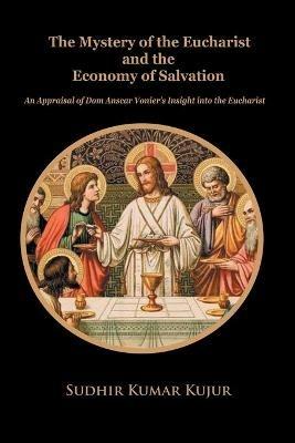 The Mystery of the Eucharist and the Economy of Salvation - Shudir Kujur - cover