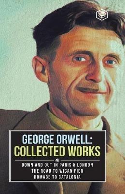 George Orwell Collected Works - George Orwell - cover