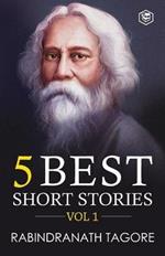 Rabindranath Tagore - 5 Best Short Stories Vol 1 (Including The Child's Return)