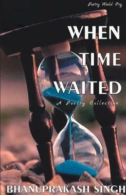 When time waited - Bhanuprakash Singh - cover