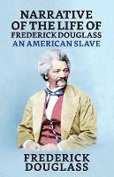 Narrative of the Life of Frederick Douglass, An American Slave - Frederick Douglass - cover