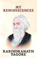 My Reminiscences - Rabindranath Tagore - cover