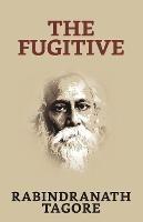 The Fugitive - Rabindranath Tagore - cover